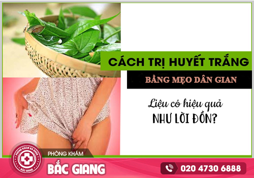 Cách trị huyết trắng tại nhà có đơn giản và hiệu quả cao không?
