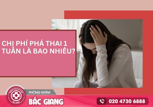 Giải đáp thắc mắc về chi phí phá thai 1 tuần