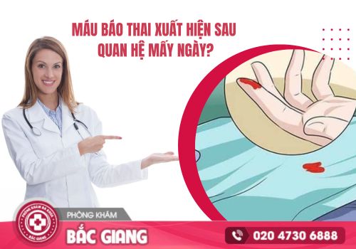 máu báo thai xuất hiện sau quan hệ mấy ngày