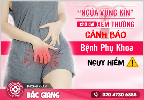 Ngứa âm đạo -Triệu chứng báo động nhiều căn bệnh phụ khoa tai hại