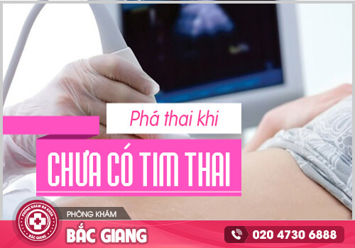 Phá thai khi chưa có tim thai là như thế nào? Bằng cách nào an toàn?