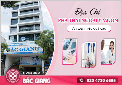 Địa chỉ phá thai ở Bắc Giang hiệu quả, an toàn