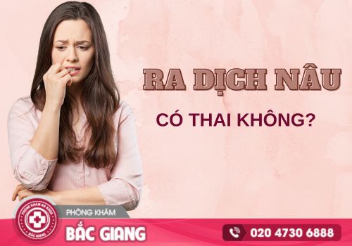 Ra dịch màu nâu có thai không?