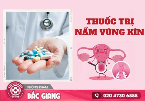 Thuốc trị nấm vùng kín (âm đạo) và những vấn đề cần lưu ý